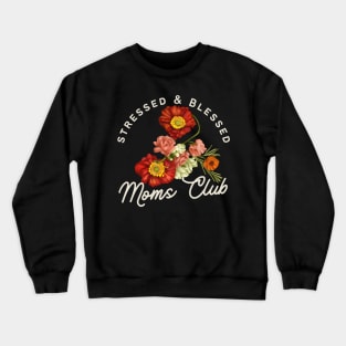Stressed and Blessed Moms Club, Floral Poppy Illustration Crewneck Sweatshirt